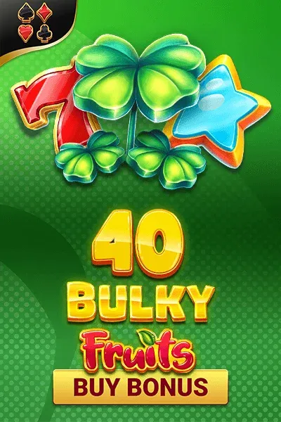 40 Bulky Fruits Buy Bonus | Amusnet